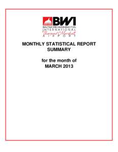 MONTHLY STATISTICAL REPORT SUMMARY for the month of MARCH 2013  BALTIMORE/WASHINGTON INTERNATIONAL THURGOOD MARSHALL AIRPORT (BWI)