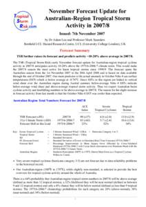 November Forecast Update for Australian-Region Tropical Storm Activity in[removed]Issued: 7th November 2007 by Dr Adam Lea and Professor Mark Saunders Benfield UCL Hazard Research Centre, UCL (University College London), 