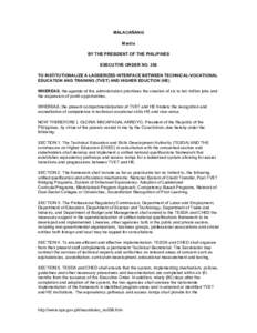 MALACAÑANG Manila BY THE PRESIDENT OF THE PHILIPINES EXECUTIVE ORDER NO. 358 TO INSTITUTIONALIZE A LADDERIZED INTERFACE BETWEEN TECHNICAL-VOCATIONAL EDUCATION AND TRAINING (TVET) AND HIGHER EDUCTION (HE)