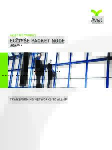 aviat networks  eclipse packet node ANSI  transforming networks to all-ip
