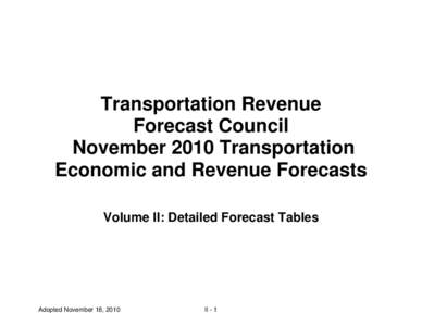 Transportation Revenue Forecast Council November 2010 Transportation Economic and Revenue Forecasts Volume II: Detailed Forecast Tables