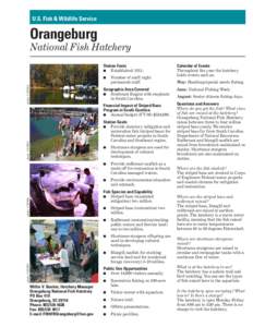 U.S. Fish & Wildlife Service  Orangeburg National Fish Hatchery Station Facts ■ Established: 1911.