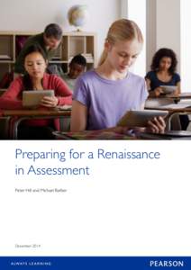 Preparing for a Renaissance in Assessment Peter Hill and Michael Barber December 2014