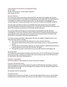 Automated Wait Time Bluetooth Technology Pilot Project Author: CATSA Version: Public Summary - Privacy Impact Assessment Date: January 28, 2013 Executive Summary This is a summary of the Privacy Impact Assessment (PIA) c