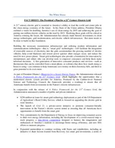 The White House FACT SHEET: The President’s Plan for a 21st Century Electric Grid A 21st century electric grid is essential to America’s ability to lead the world and create jobs in the clean energy economy of the fu