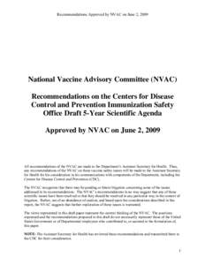 Recommendations Approved by NVAC on June 2, 2009  National Vaccine Advisory Committee (NVAC) Recommendations on the Centers for Disease Control and Prevention Immunization Safety Office Draft 5-Year Scientific Agenda