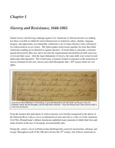 Chapter 1 Slavery and Resistance, [removed]Chattel slavery and the long campaign against it by Americans of African descent was nothing less than a crucible in which the racial infrastructure of American culture, identi