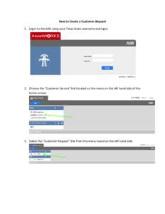 How to Create a Customer Request 1. Login to the AiM using your Texas State username and login. 2. Choose the “Customer Service” link located on the menu on the left hand side of the home screen.