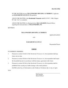 File #[removed]IN THE MATTER between YELLOWKNIFE HOUSING AUTHORITY, Applicant, and ELIZABETH NATAWAY, Respondent; AND IN THE MATTER of the Residential Tenancies Act R.S.N.W.T. 1988, Chapter R-5 (the 