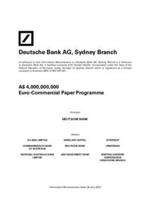Deutsche Bank AG, Sydney Branch (a reference in this Information Memorandum to Deutsche Bank AG, Sydney Branch is a reference to Deutsche Bank AG, a banking company with limited liability incorporated under the laws of t