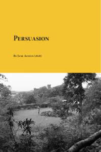 Persuasion By Jane Austen (1818) Published by Planet eBook. Visit the site to download free eBooks of classic literature, books and novels. This work is licensed under a Creative Commons AttributionNoncommercial 3.0 Uni
