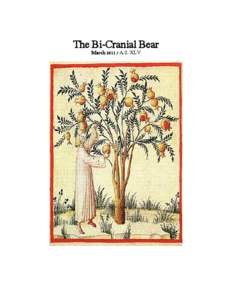 The Bi-Cranial Bear March[removed]A.S. XLV This is the March 2011 Issue of the Bi-Cranial Bear, a publication of the Barony of Adiantum of the Society For Creative Anachronism (SCA, Inc.). Copies of the