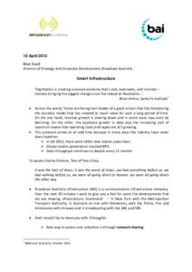 10 April 2013 Brett Savill Director of Strategy and Corporate Development, Broadcast Australia  Smart Infrastructure