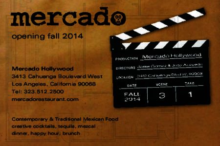 opening fall[removed]Mercado Hollywood 3413 Cahuenga Boulevard West Los Angeles, California[removed]Tel: [removed]