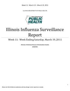 Week 11: March 13 – March 19, 2011 ILLINOIS DEPARTMENT OF PUBLIC HEALTH Illinois Influenza Surveillance Report Week 11: Week Ending Saturday, March 19, 2011