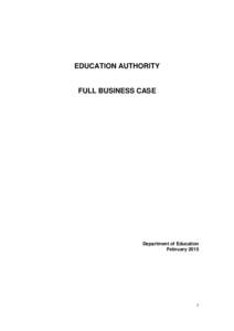 EDUCATION AUTHORITY  FULL BUSINESS CASE Department of Education February 2015