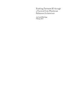 Enabling Pervasive BI through a Practical Data Warehouse Reference Architecture An Oracle White Paper February 2010