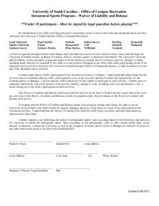 University of South Carolina – Office of Campus Recreation Intramural Sports Program – Waiver of Liability and Release **Under 18 participant – Must be signed by legal guardian before playing*** In consideration of