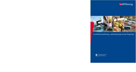 Why Luxembourg? In today’s competitive world, the ability to accurately assess ffA long industrial tradition  the attractiveness of countries or markets becomes increasingly