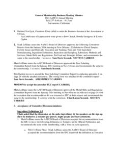 General Membership Business Meeting Minutes 2014 AAFCO Annual Meeting July 25th, 8:44 am – 9:13 am Sacramento, California  1. Richard Ten Eyck, President- Elect called to order the Business Session of the Association a