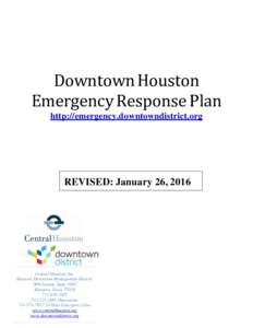 Downtown Houston Emergency Response Plan http://emergency.downtowndistrict.org REVISED: January 26, 2016