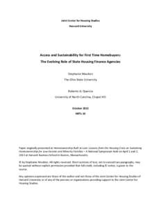 Joint Center for Housing Studies Harvard University Access and Sustainability for First Time Homebuyers: The Evolving Role of State Housing Finance Agencies Stephanie Moulton