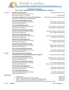 Accreditation Board Meeting May 25th, 2012 * 5605 Six Forks Road – NC DPH Cardinal Room, Raleigh, NC 10:00 AM Welcome and Introductions Welcome new board member, Debbie Tripp