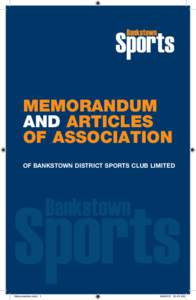 MEMORANDUM AND ARTICLES OF ASSOCIATION OF BANKSTOWN DISTRICT SPORTS CLUB LIMITED  Memorandum.indd 1