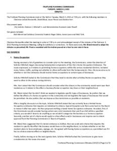 FRUITLAND PLANNING COMMISSION TUESDAY, MARCH 3, 2015 MINUTES The Fruitland Planning Commission met at City Hall on Tuesday, March 3, 2015 at 7:00 p.m. with the following members in Chairman Leland Bonneville, Derek Bland