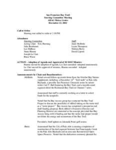 San Francisco Bay Trail Steering Committee Meeting ABAG Metro Center December 12, 2002 Call to Order Meeting was called to order at 1:30 PM.