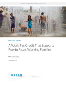 POVERTY, VULNERABILITY, AND THE SAFETY NET  RESEARCH REPORT A Work Tax Credit That Supports Puerto Rico’s Working Families