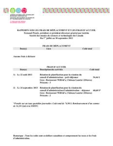 RAPPORTS SUR LES FRAIS DE DÉPLACEMENT ET LES FRAIS D’ACCUEIL Fernand Proulx, président et président-directeur général par intérim Société des musées de sciences et technologies du Canada Du 1er juillet au 30 s