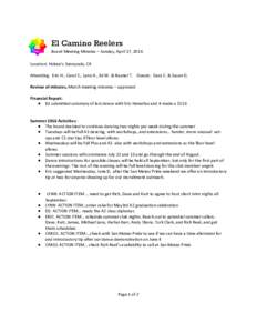 El Camino Reelers Board Meeting Minutes – Sunday, April 17, 2016 Location: Hobee’s Sunnyvale, CA Attending: Eric H., Carol C., Lynn A., Ed W. & Rayner T. Guests: Gary C. & Susan G. Review of minutes, March meeting mi
