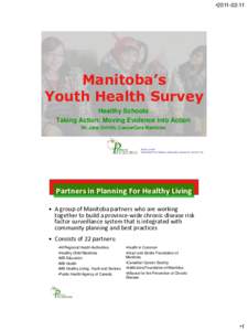 •[removed]Manitoba’s Youth Health Survey Healthy Schools Taking Action: Moving Evidence into Action