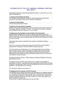 THE MINUTES OF THE IATUL GENERAL ASSEMBLY MEETING 2001, DELFT The Minutes of the IATUL General Assembly 2001 held on 1 June, 2001 at 11:15 in Delft, the Netherlands 1. Opening of the General Assembly The President, Micha