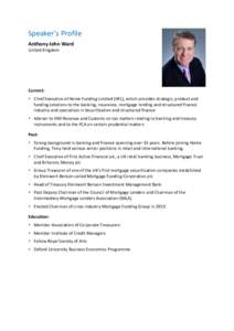 Speaker’s Profile Anthony John Ward United Kingdom Current:  Chief Executive of Home Funding Limited (HFL), which provides strategic, product and