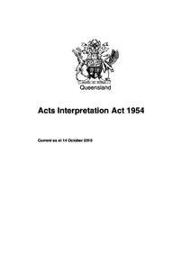 Queensland  Acts Interpretation Act 1954 Current as at 14 October 2010