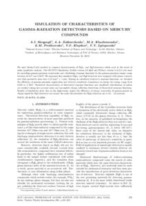 SIMULATION OF CHARACTERISTICS OF GAMMA-RADIATION DETECTORS BASED ON MERCURY COMPOUNDS A.I. Skrypnyk1∗, A.A. Zakharchenko1 , M.A. Khazhmuradov1 , E.M. Prokhorenko2 , V.F. Klepikov2 , V.V. Lytvynenko2 1