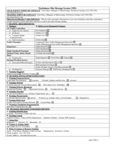 Turbulence Plot Message System (TPS) LEAD AGENCY POINT OF CONTACT: Tom Fahey, Manager of Meteorology, Northwest Airlines, [removed], [removed] TRAINING POINT OF CONTACT: Tom Fahey, Manager of Meteorology, Nort