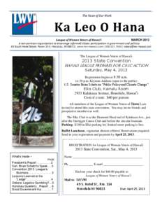 The Voice of Our Work  Ka Leo O Hana League of Women Voters of Hawai‘i MARCH 2013 A non-partisan organization to encourage informed citizen participation in government and politics.