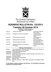 BUSINESS BULLETIN No[removed]Tuesday 28 October 2014 Summary of Today’s Business Meetings of Committees 9.30 am Justice Committee