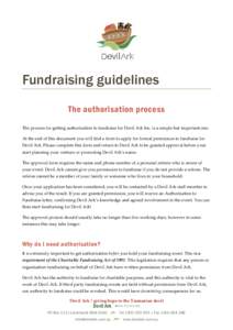 Fundraising guidelines The authorisation process The process for getting authorisation to fundraise for Devil Ark Inc. is a simple but important one. At the end of this document you will find a form to apply for formal p