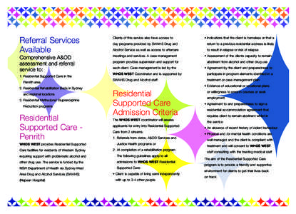 Referral Services Available Comprehensive A&OD assessment and referral service to: 1. Residential Supported Care in the