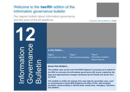 Welcome to 	
  the twelfth edition of the information governance bulletin Our regular bulletin about information governance and the work of the IG taskforce  12