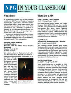 NPG IN YOUR CLASSROOM Volume 5, no. 1. Spring 2011 What’s Inside  What’s New at NPG