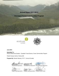 Annual Report[removed]Clayoquot Forest Communities Program June 2012 Submitted To: Natural Resources Canada – Canadian Forest Service, Forest Communities Program