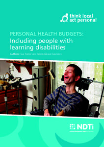 PERSONAL HEALTH BUDGETS:  Including people with learning disabilities Authors: Sue Turner and Alison Giraud-Saunders