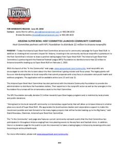 FOR IMMEDIATE RELEASE: June 19, 2014 Contact: Jamie Morris LeVine, [removed] or[removed]Brooke Benavides, [removed] or[removed]ARIZONA SUPER BOWL HOST COMMITTEE LAUNCHES COMMUNI