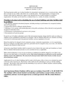 REFUGIO ISD FACILITIES USAGE POLICIES Approved –October 17, 2013 The Board permits public use of school facilities for educational, recreational, civic, or social activities, when these activities do not conflict with 