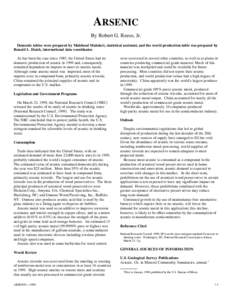 ARSENIC By Robert G. Reese, Jr. Domestic tables were prepared by Mahbood Mahdavi, statistical assistant, and the world production table was prepared by Ronald L. Hatch, international data coordinator. As has been the cas